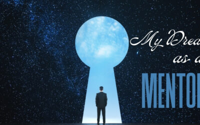 My Dream as a Mentor